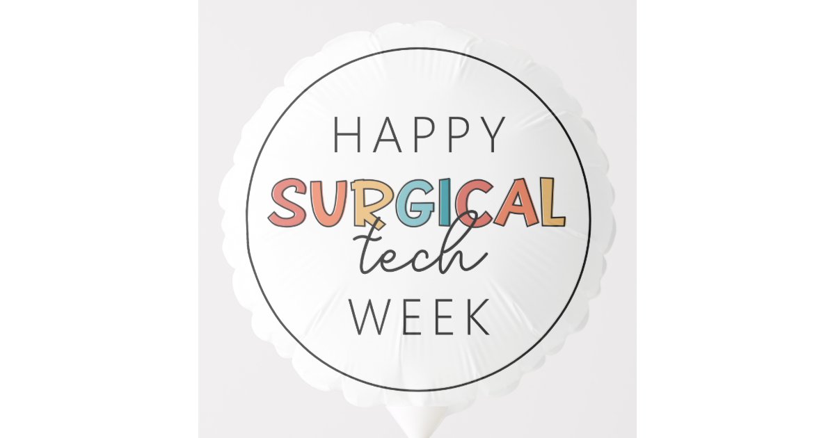 Happy Surgical Tech Week Balloon Zazzle