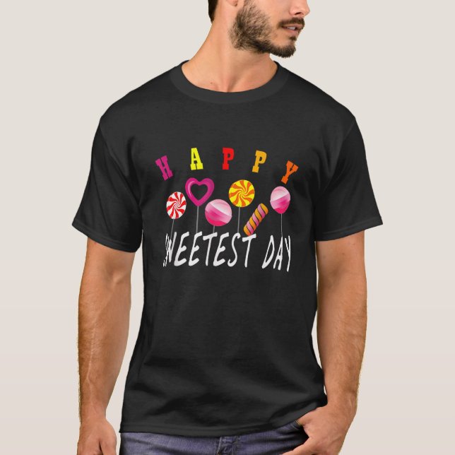 Happy Sweetest Day for Candy Chocolate Lovers  T-Shirt (Front)