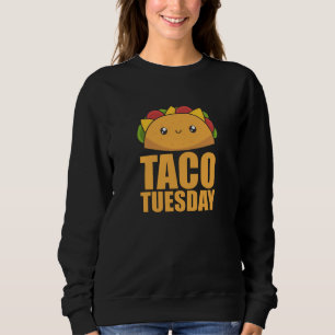Happy Taco Tuesday - Mexican Food Sweatshirt