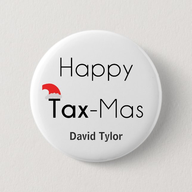 Happy TaxMas 6 Cm Round Badge (Front)