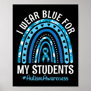 Happy Teacher I Wear Blue For My Students Autism A Poster