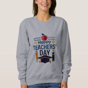 Happy teacher's day sweatshirt 