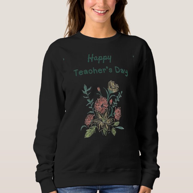 Happy teacher's day sweatshirt gift (Front)