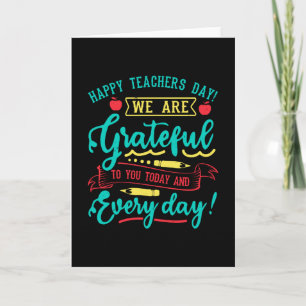 Happy Teachers Day! We are grateful to you today Card