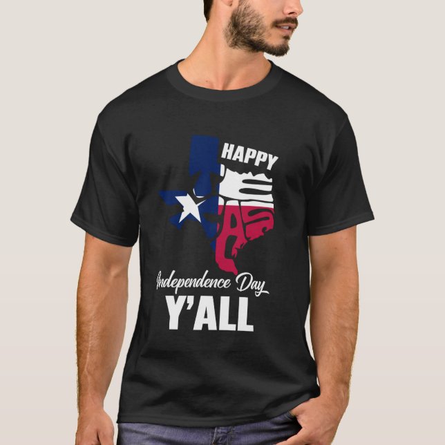 Happy Texas Independence Day Yall Freedom Since Ma T-Shirt (Front)