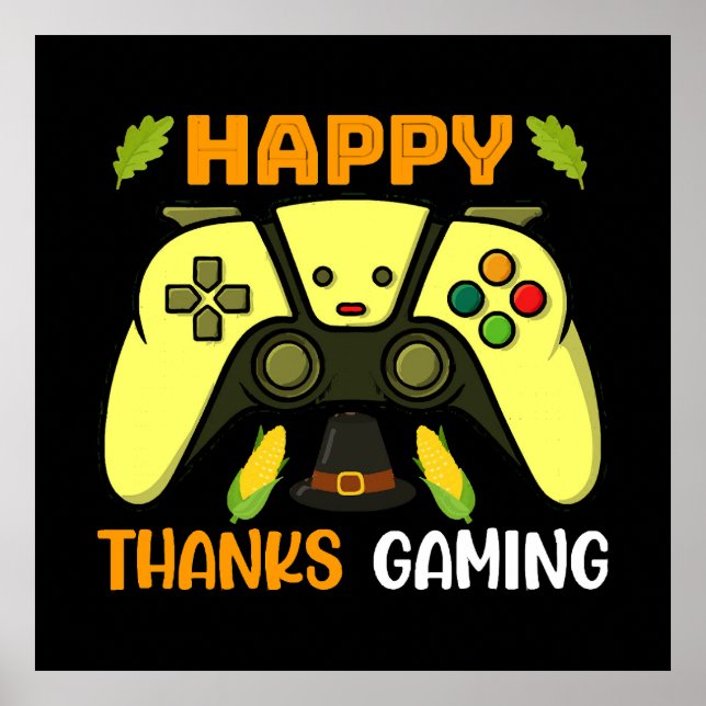 Happy Thanks Gaming Funny Poster (Front)