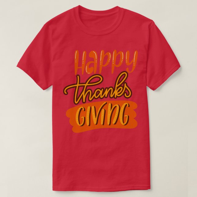 happy thanks giving t T-Shirt (Design Front)