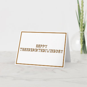 Happy Thanksbirthgivingday Thanksgiving Birthday Card