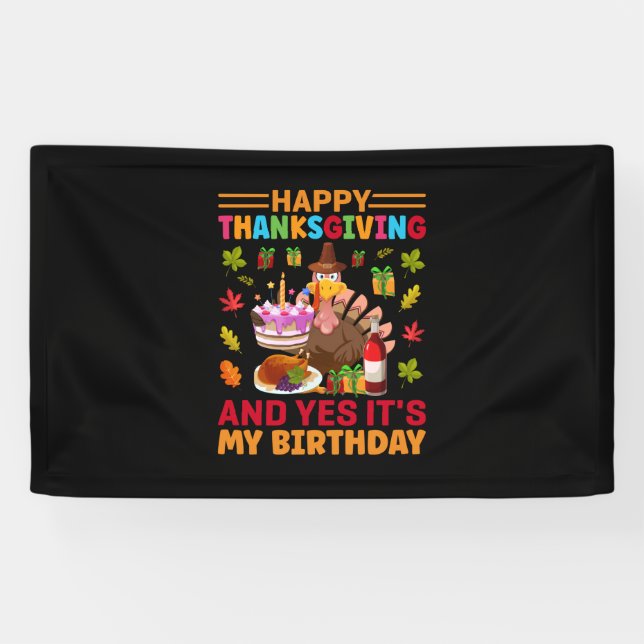 Happy Thanksgiving And It Is My Birthday Banner (Horizontal)