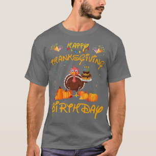 Happy Thanksgiving And Yes It's My Birthday Cute T T-Shirt