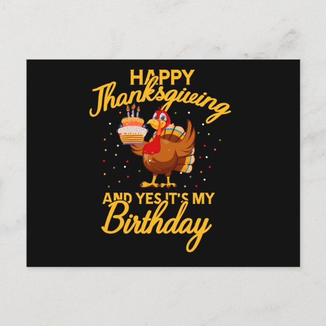 Happy Thanksgiving and Yes Its My Birthday Funny  Holiday Postcard (Front)