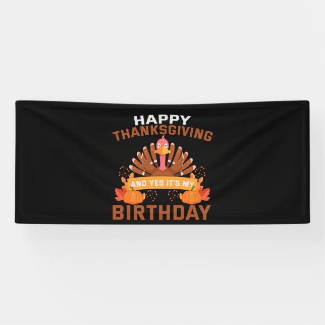 Happy Thanksgiving And Yes It's My Birthday Gift Banner (Horizontal)