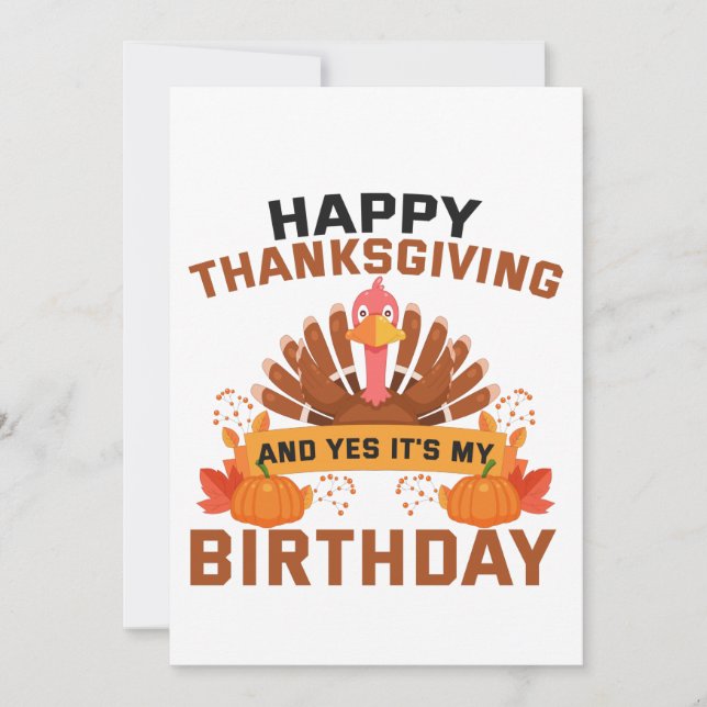 Happy Thanksgiving And Yes It's My Birthday Gift Holiday Card (Front)