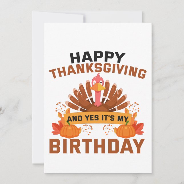 Happy Thanksgiving And Yes It's My Birthday Gift Invitation (Front)