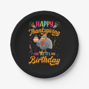 happy thanksgiving and yes it's my birthday paper plate