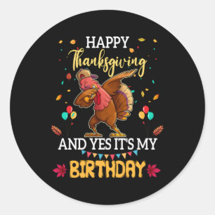 Happy Thanksgiving And Yes It'S My Turkey Classic Round Sticker