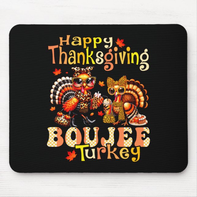 Happy Thanksgiving Boujee Turkey Leopard Boo-jee F Mouse Mat (Front)