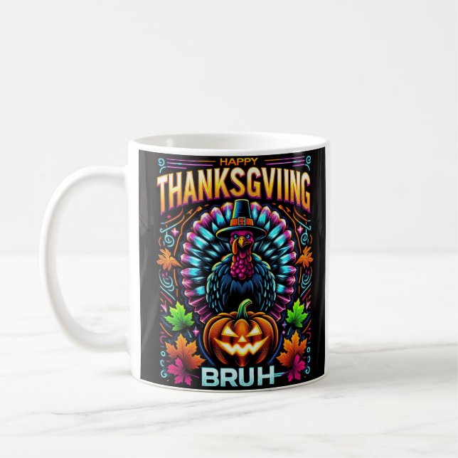 happy Thanksgiving bruh Coffee Mug (Left)