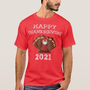 Happy Thanksgiving Day 2021 Funny Turkey Autumn Fa T-Shirt