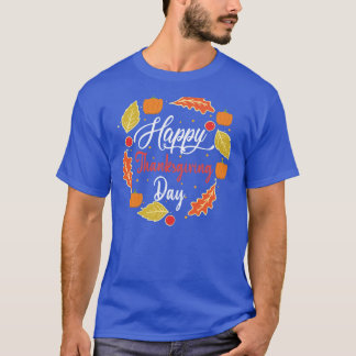 Happy Thanksgiving Day 8 T-Shirt