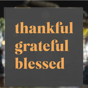 Happy Thanksgiving Day   Thankful Grateful Blessed Window Cling