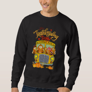 Happy Thanksgiving Day  Turkey School Bus Driver Sweatshirt