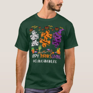 Happy Thanksgiving Educator Life Autumn Pumpkin Ha T-Shirt