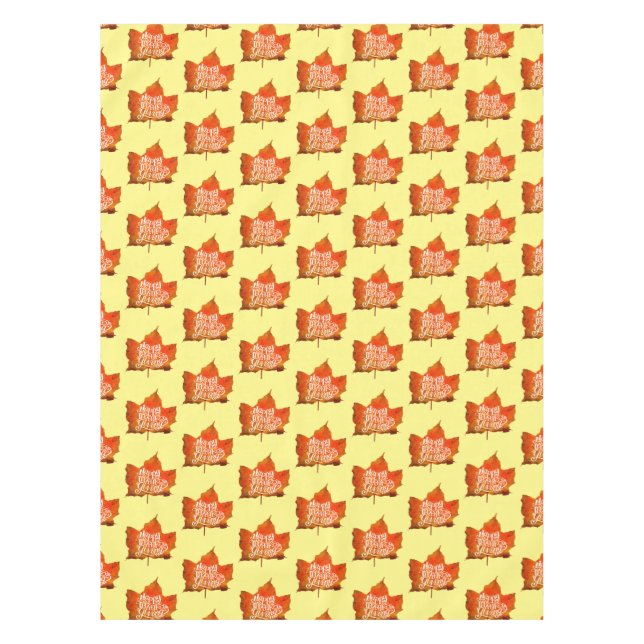 HAPPY THANKSGIVING FALL LEAVES AUTUMN LEAF   TABLECLOTH (Front)