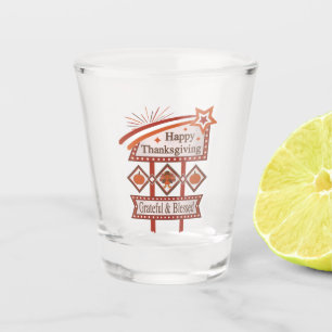 Happy Thanksgiving Grateful & Blessed Retro Sign Shot Glass