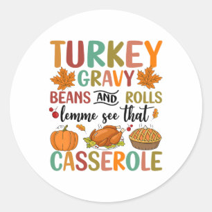 Happy Thanksgiving Gravy Beans And Rolls Let Me Cu Classic Round Sticker