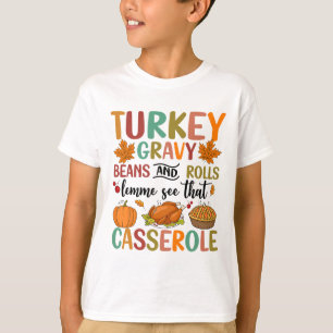 Happy Thanksgiving Gravy Beans And Rolls Let Me Cu T-Shirt