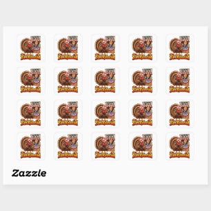 Happy Thanksgiving & I’m Roasted Turkey Square Sticker