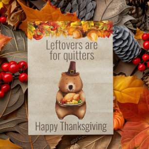 Happy Thanksgiving Leftovers are for Quitters Postcard
