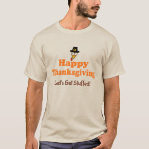 Happy Thanksgiving Let's Get Stuffed T-Shirt