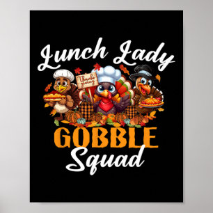 Happy Thanksgiving Lunch Lady Gobble Squad Turkey Poster