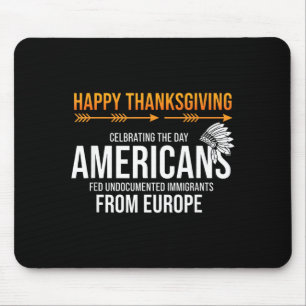 Happy Thanksgiving, Native American Truth_ America Mouse Mat