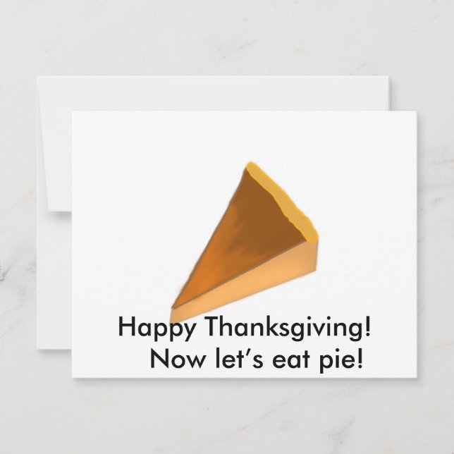 Happy Thanksgiving! Now let’s eat pie! Holiday Card (Front)