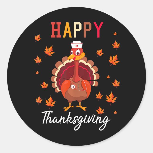 Happy Thanksgiving Nurse NursingCute happy turkey Classic Round Sticker (Front)