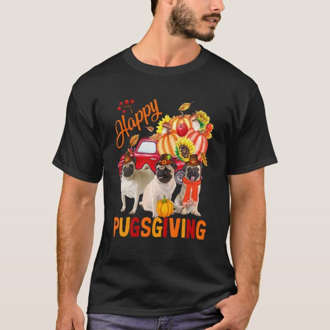 Happy Thanksgiving Pug Dogs Three Pugs Pickup Truc T-Shirt (Front)