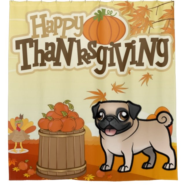 Happy Thanksgiving Pug Shower Curtain (Front)