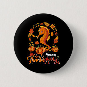 Happy Thanksgiving Seahorse In Leaves Pumpkins Flo 6 Cm Round Badge