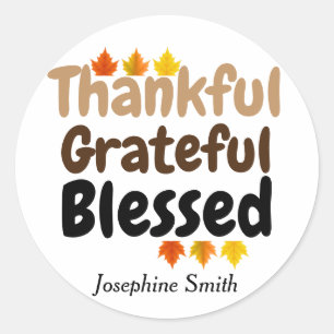 happy Thanksgiving Thankful, Grateful, Blessed Classic Round Sticker