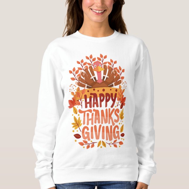 Happy Thanksgiving Thanksgiving Day Sweatshirt (Front)
