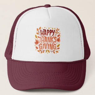 Happy Thanksgiving Thanksgiving Day Trucker Hat