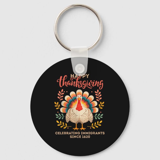 Happy Thanksgiving Turkey Celebrating Immigrants S Key Ring (Front)