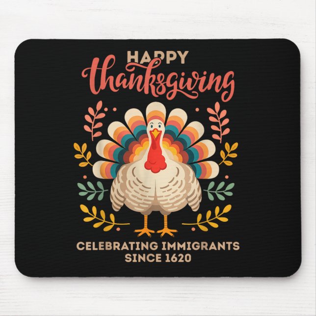 Happy Thanksgiving Turkey Celebrating Immigrants S Mouse Mat (Front)