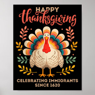 Happy Thanksgiving Turkey Celebrating Immigrants S Poster