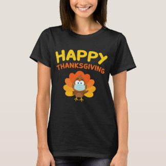 Happy Thanksgiving Turkey Face Mask Funny Quaranti T-Shirt