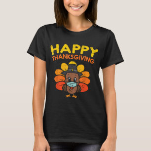 Happy Thanksgiving Turkey Face Mask Funny Quaranti T-Shirt