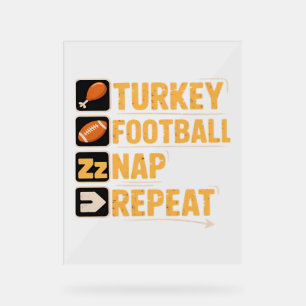 Happy Thanksgiving Turkey Football Nap Repeat Funn Acrylic Sign